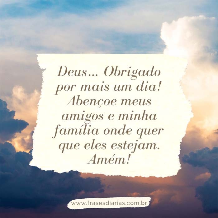 Deus... Obrigado por mais um dia!