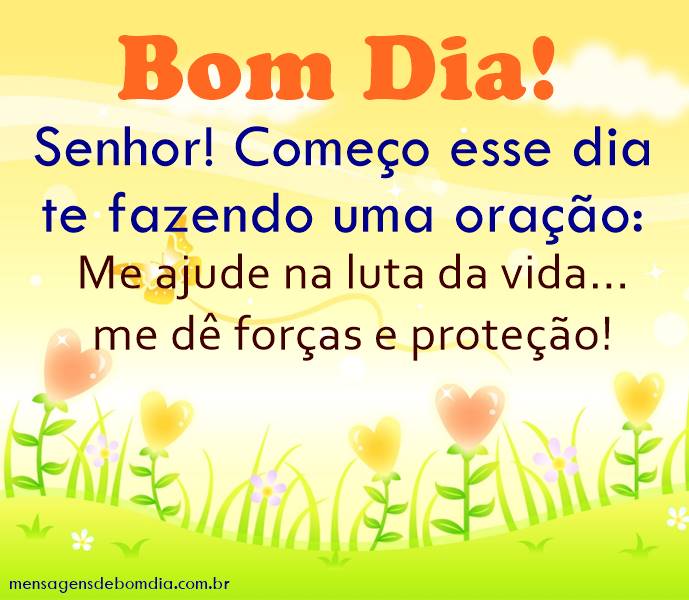 Bom Dia! Senhor! Começo esse dia te fazendo uma oração