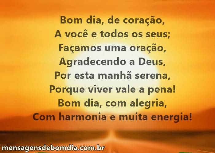 Bom dia, com alegria, Com harmonia e muita energia!