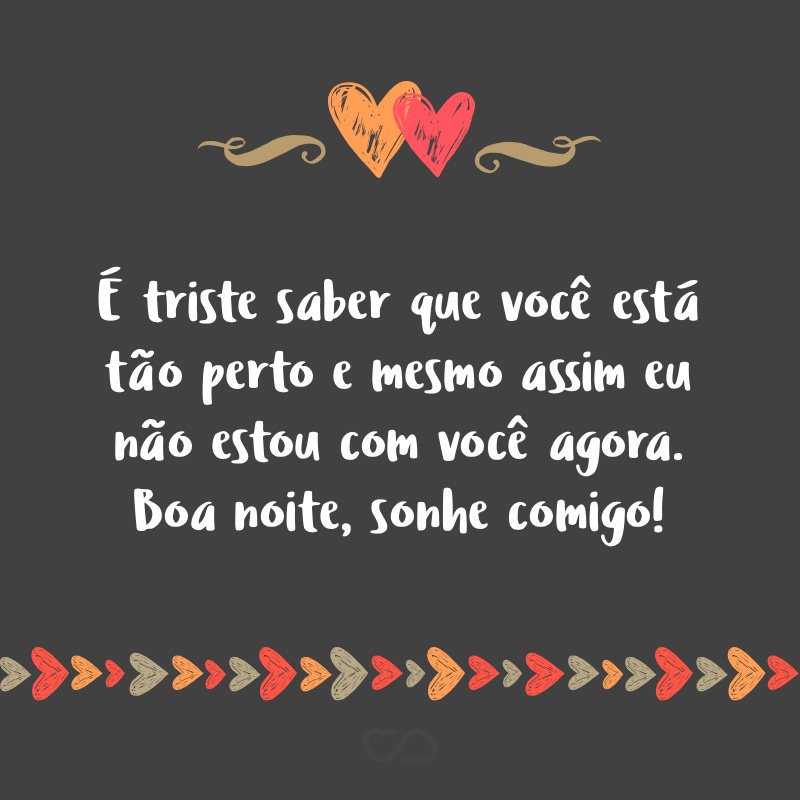 Boa noite, sonhe comigo!