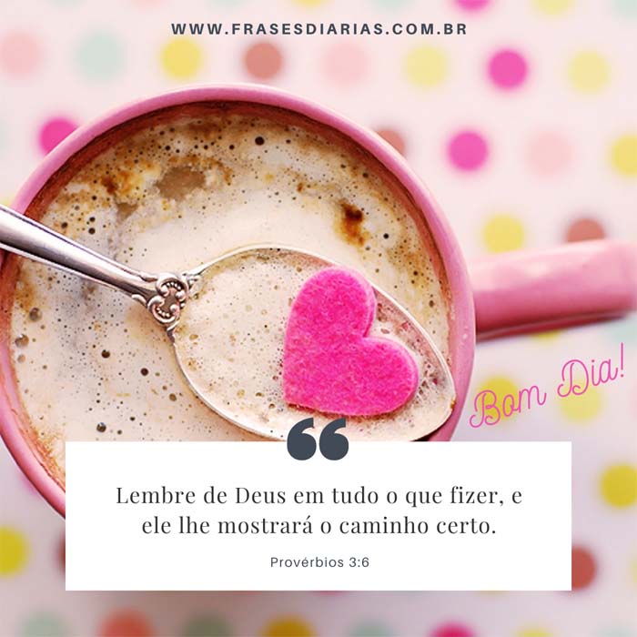 Provérbios 3:6 - Lembre de Deus em tudo o que fizer