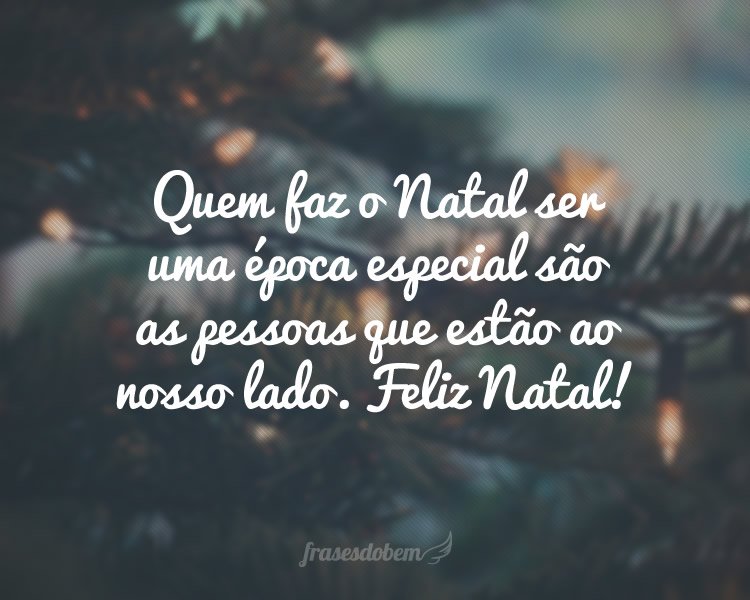 Quem faz o Natal ser uma época especial