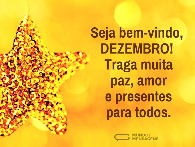 Dezembro! Traga muita paz, amor e presentes para todos