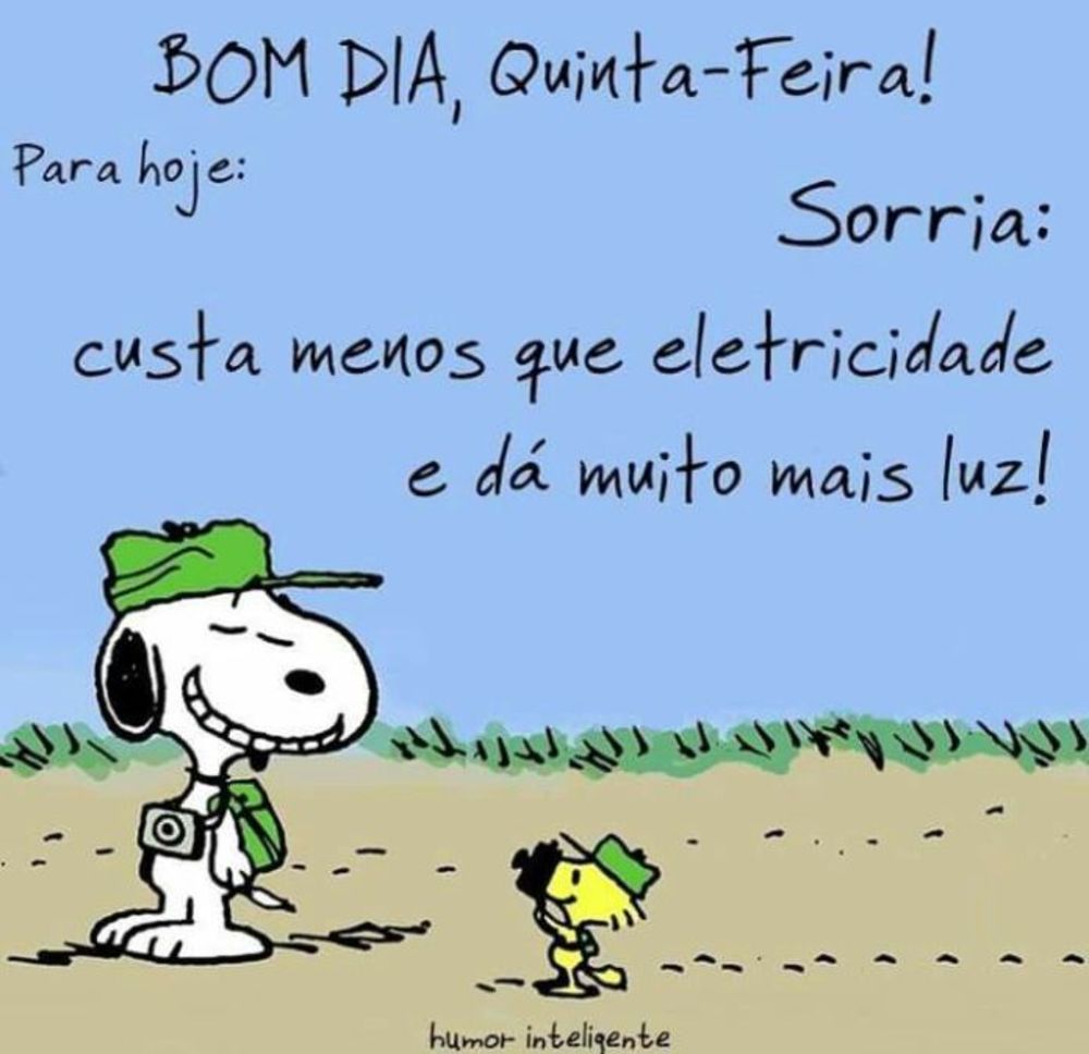 bom dia quinta feira sorria custa menos que eletricidade e dá muito mais luz