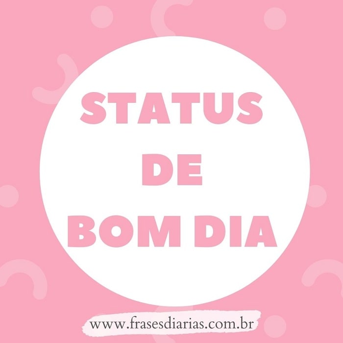 Frases de Bom Dia para Status