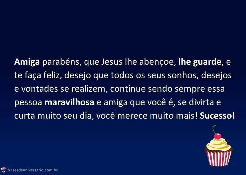 Amiga parabéns que Jesus lhe abençoe e lhe guarde