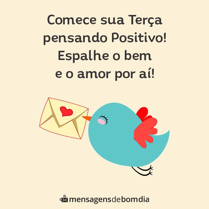 comece sua terça feira pensando positivo