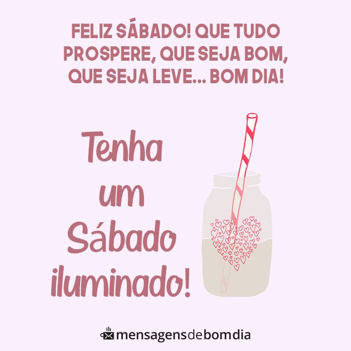 mensagem de feliz sábado que tudo prospere, que seja leve