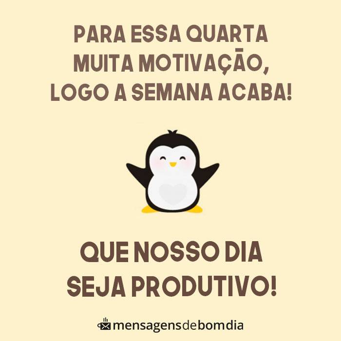 para essa quarta feira muita motivação e dia produtivo