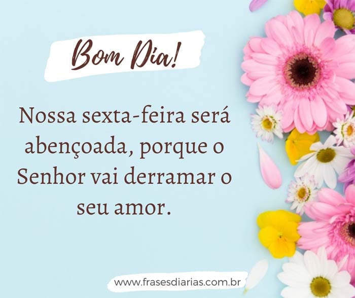 bom dia sexta-feira será abençoada pelo Senhor